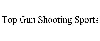TOP GUN SHOOTING SPORTS