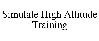 SIMULATE HIGH ALTITUDE TRAINING