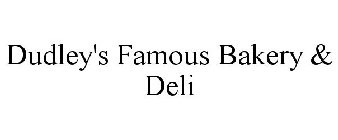 DUDLEY'S FAMOUS BAKERY & DELI