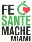 FE SANTE MACHE MIAMI