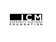 ICM COMMUNITY PARTNERS FOUNDATION