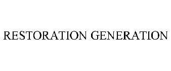 RESTORATION GENERATION