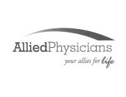 ALLIED PHYSICIANS YOUR ALLIES FOR LIFE