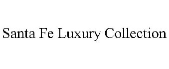 SANTA FE LUXURY COLLECTION