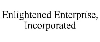 ENLIGHTENED ENTERPRISE, INCORPORATED