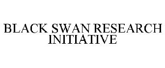 BLACK SWAN RESEARCH INITIATIVE