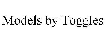 MODELS BY TOGGLES