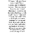 WHISPER, TALK AND SHOUT SERVICE AND CLASSIC, VINTAGE, AND AVANTGUARD SERVICE. THEY ARE ONE IN THE SAME, JUST NAMED DIFFERENTLY. A SERVICE IN THE SALON THAT BEGINS WITH A SOFT LOOK WITH HAIR AND MAKEUP