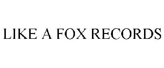 LIKE A FOX RECORDS