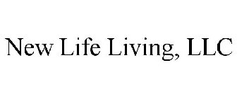 NEW LIFE LIVING, LLC