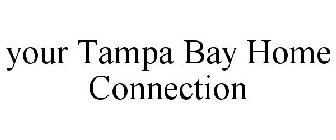 YOUR TAMPA BAY HOME CONNECTION