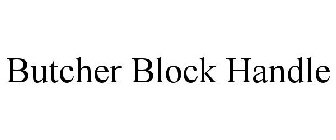 BUTCHER BLOCK HANDLE