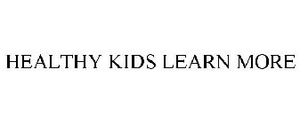 HEALTHY KIDS LEARN MORE