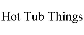 HOT TUB THINGS