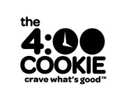 THE 4:00 COOKIE CRAVE WHAT'S GOOD
