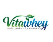 VITAWHEY HEALTH PRODUCTS FOR A BETTER LIFE