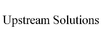 UPSTREAM SOLUTIONS