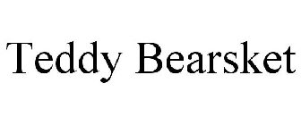 TEDDY BEARSKET