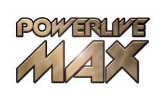 POWERLIVE MAX