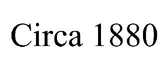 CIRCA 1880