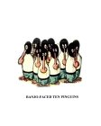 BANJO-FACED TEN PINGUINS