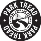 PARK TREAD PARK TREAD NATURAL DURABLE SURFACE CAMPBELL GRADING, INC.