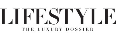 LIFESTYLE THE LUXURY DOSSIER