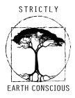 STRICTLY EARTH CONSCIOUS