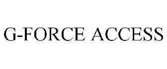 G-FORCE ACCESS