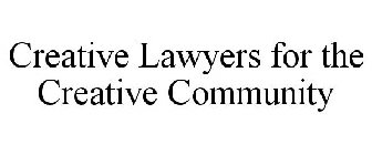 CREATIVE LAWYERS FOR THE CREATIVE COMMUNITY