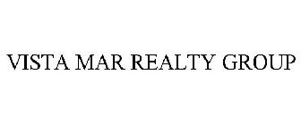 VISTA MAR REALTY GROUP