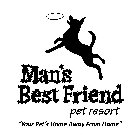 MAN'S BEST FRIEND PET RESORT 