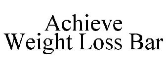 ACHIEVE WEIGHT LOSS BAR