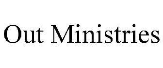 OUT MINISTRIES
