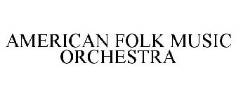 AMERICAN FOLK MUSIC ORCHESTRA