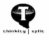 T THINKITY | SPLIT