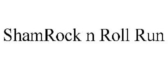 SHAMROCK N ROLL RUN