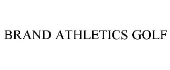 BRAND ATHLETICS GOLF