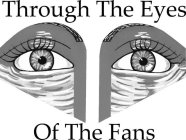 THROUGH THE EYES OF THE FANS
