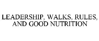 LEADERSHIP, WALKS, RULES, AND GOOD NUTRITION