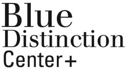 BLUE DISTINCTION CENTER +