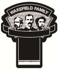 WAKEFIELD FAMILY