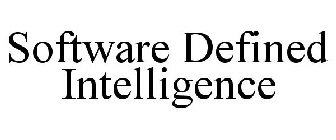 SOFTWARE DEFINED INTELLIGENCE