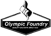 OLYMPIC FOUNDRY QUALITY CASTINGS SINCE 1900