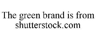 THE GREEN BRAND IS FROM SHUTTERSTOCK.COM