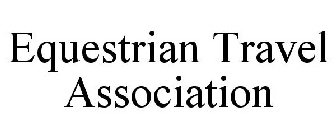 EQUESTRIAN TRAVEL ASSOCIATION