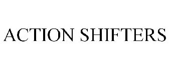 ACTION SHIFTERS