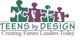 TEENS BY DESIGN CREATING FUTURE LEADERS TODAY