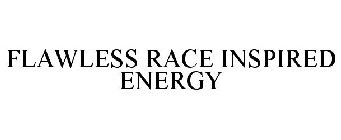 FLAWLESS RACE INSPIRED ENERGY
