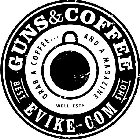 GUNS & COFFEE BEST SHOT EVIKE.COM GRAB A COFFEE . . . AND A MAGAZINE WELL EST.